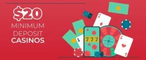 $20 Minimum Deposit Casino